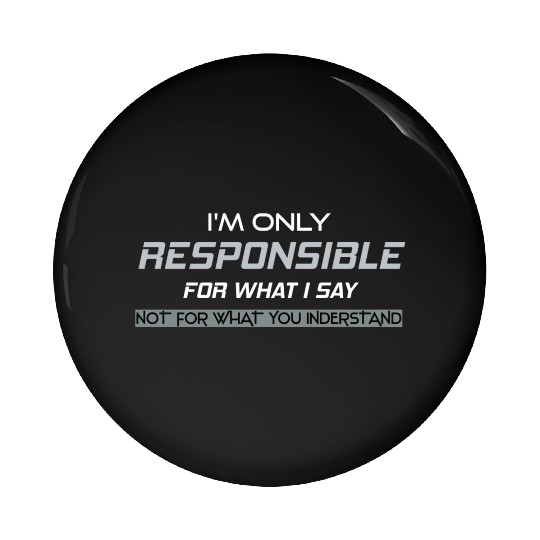 Responsible Graphic Novelty Sarcastic Funny DARK Pin Buttons