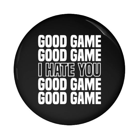 Good Game (I Hate You) Competitive Quote Pin Buttons