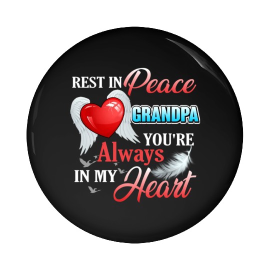 Rest In Peace Grandpa'S Always In My He Rip Grandf Pin Buttons