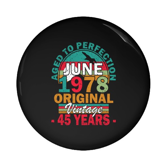 June 1978 Aged to Perfection June 1978 vintage Pin Buttons