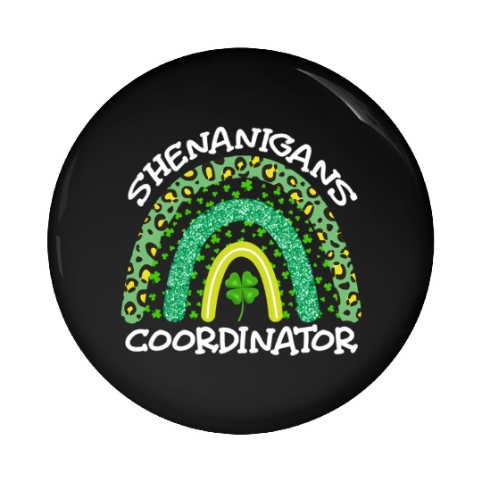 Shenanigans Coordinator St Patricks Day Pin Buttons