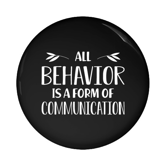 Special Education Teacher All Behavior Is A Form Pin Buttons