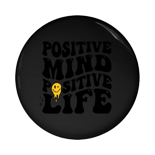 Positive Mind Positive Life Pin Buttons