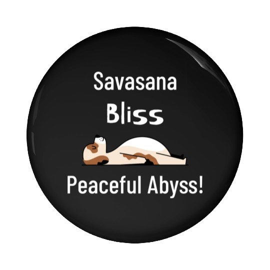 Savasana Bliss, Peaceful Abyss! Pin Buttons