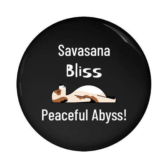Savasana Bliss, Peaceful Abyss! Pin Buttons