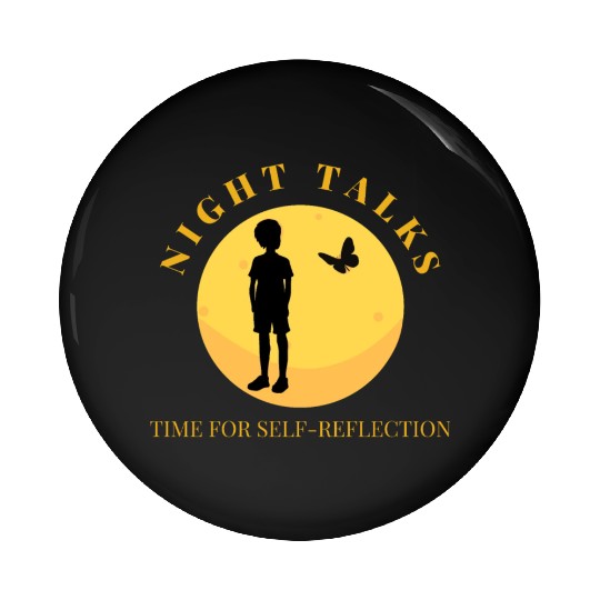 Night Talks, Time for self reflection Pin Buttons