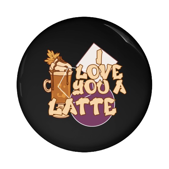 I Love You A Latte Couples Romance Pin Buttons