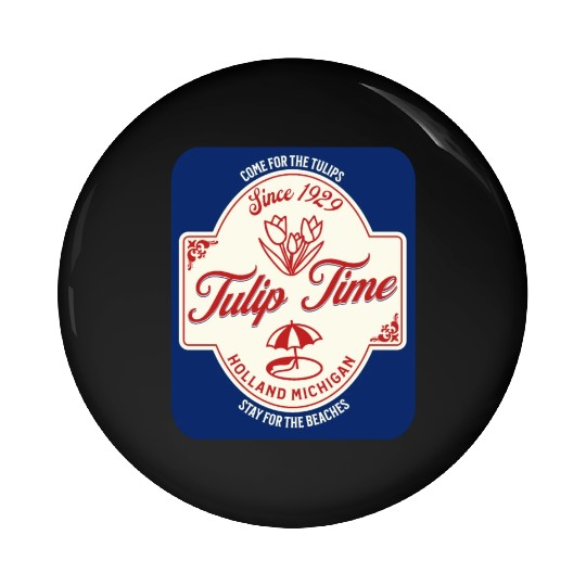 Tulip Festival Time in Holland Michigan! Pin Buttons