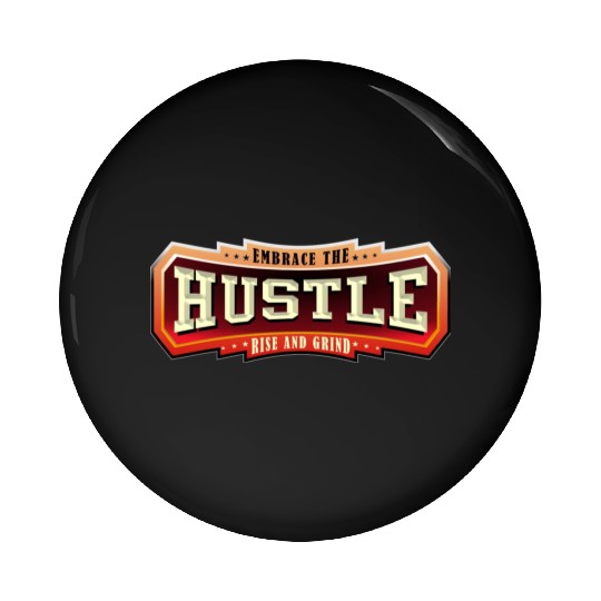 Embrace the Hustle Rise and Grind nature Pin Buttons