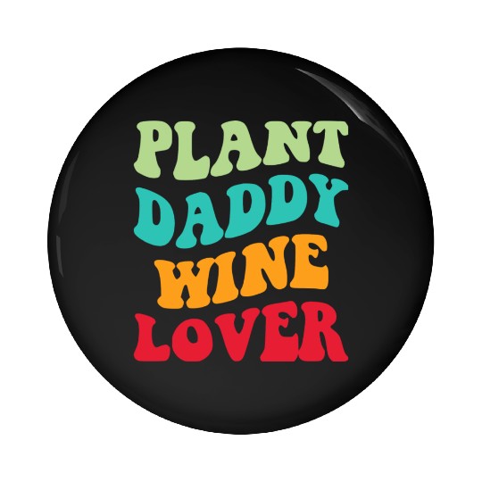 Plant Daddy Wine Lover Iii Pin Buttons