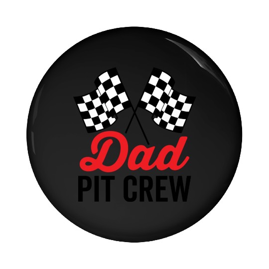 Dad Pit Crew for Racing Party Costume Pin Buttons