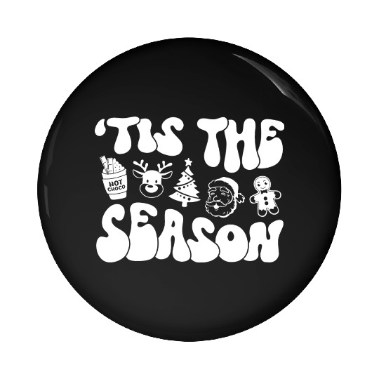 Tis The Season - Christmas Vibes - Cozy Season Pin Buttons