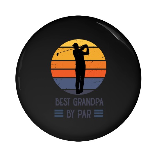 Father's Day Gift | Best Grandpa By Par Pin Buttons