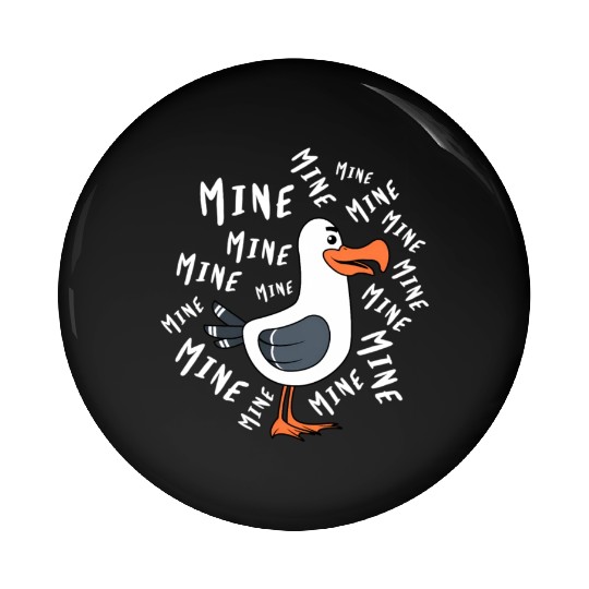 Mine Mine Mine Seagull Bird Beach Chicken Pin Buttons