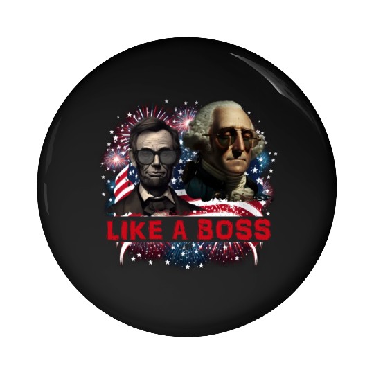 Lincoln & Washington Like a Boss Independence Day Pin Buttons