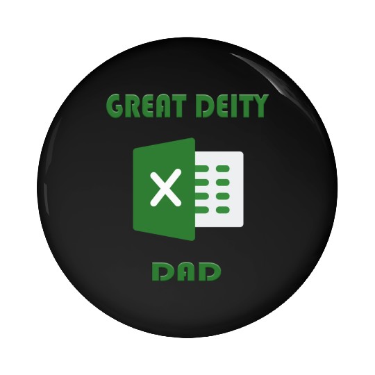 Great deity excel dad Pin Buttons