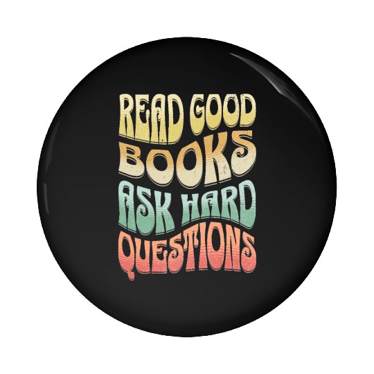 Read Good Books Ask Hard Questions Reading Teacher Pin Buttons