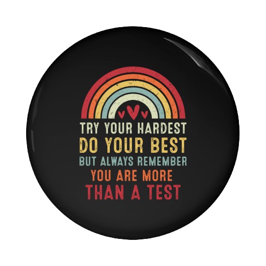 Try Your Hardest Do Your Best Teacher Pin Buttons