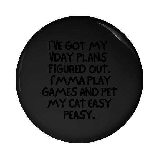 Gaming And My Cat Are My Valentine Pin Buttons