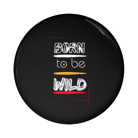 Born to Be Wild Men Clothes Pin Buttons