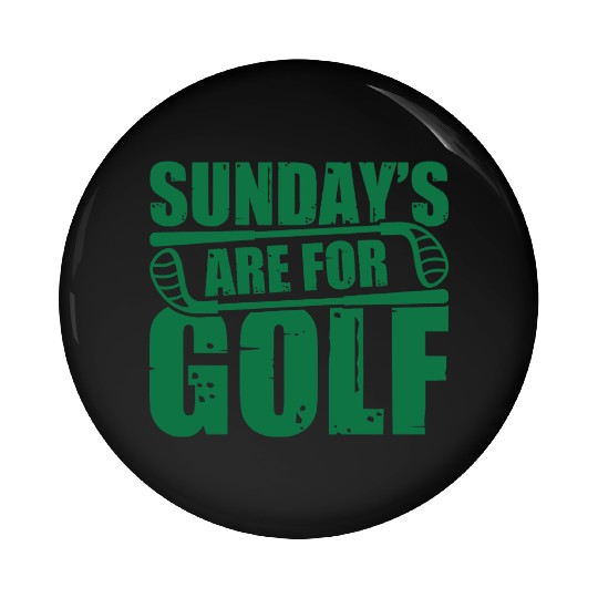 Sunday s Are For Golf Pin Buttons