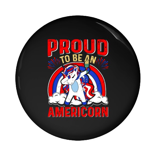Proud to be an Americorn Unicorn Independence Day Pin Buttons