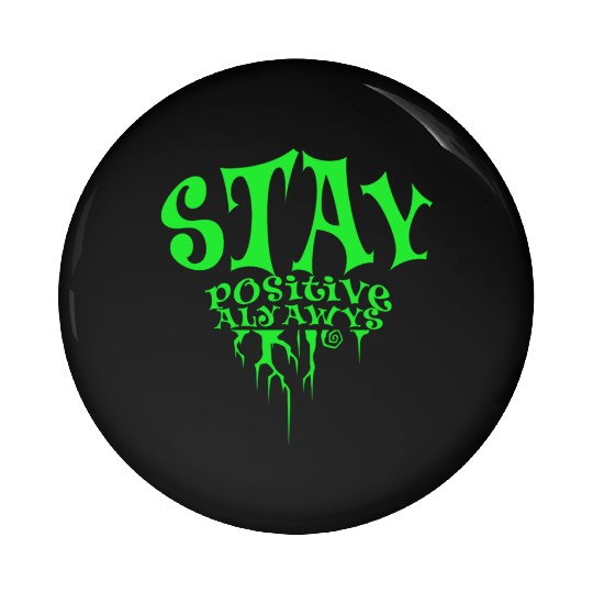 stay positive Pin Buttons