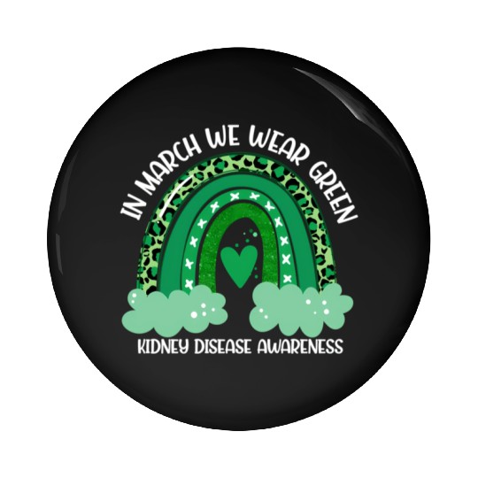 In March We Wear Green Rainbow Kidney Disease Awar Pin Buttons