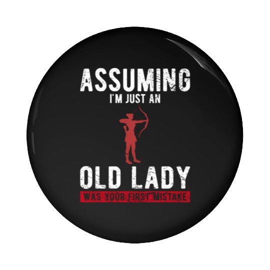 Assuming I'M Just An Old Lady Was Your First Mista Pin Buttons