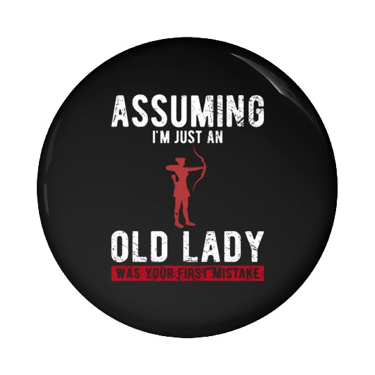 Assuming I'M Just An Old Lady Was Your First Mista Pin Buttons