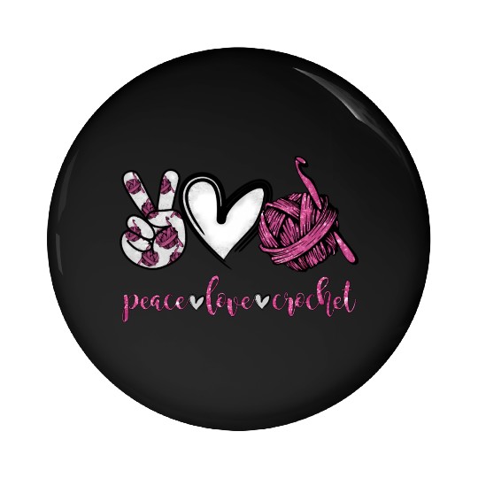 Peace Love Crochet Crocheting Pin Buttons