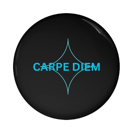 "Carpe Diem Pin Buttons: Seize the Day in Style!"