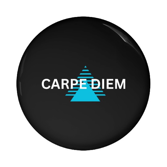 "Carpe Diem Pin Buttons: Seize the Day in Style!"
