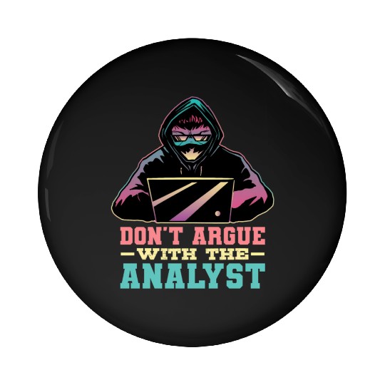 Don'T Argue With The Analyst Computer Security Cyb Pin Buttons