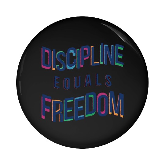Discipline Equals Freedom Pin Buttons