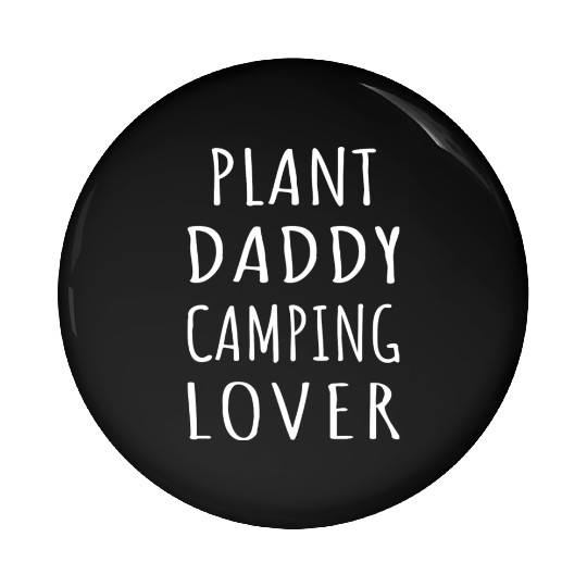 Plant Daddy Camping Lover Pin Buttons