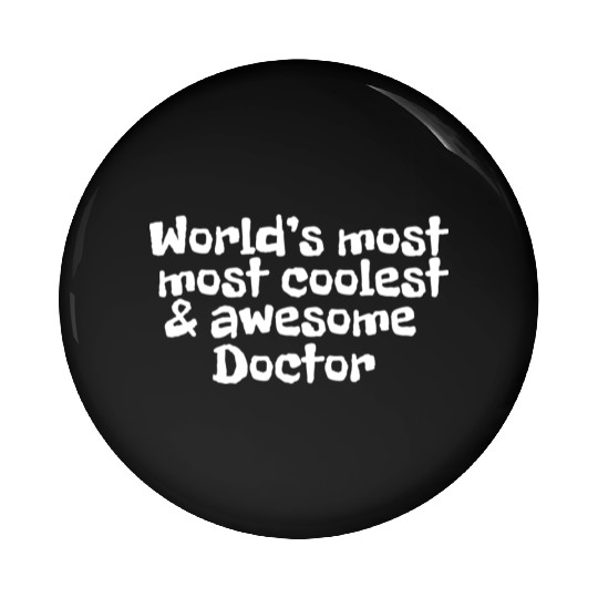World s Most Coolest And Awesome Doctor Pin Buttons