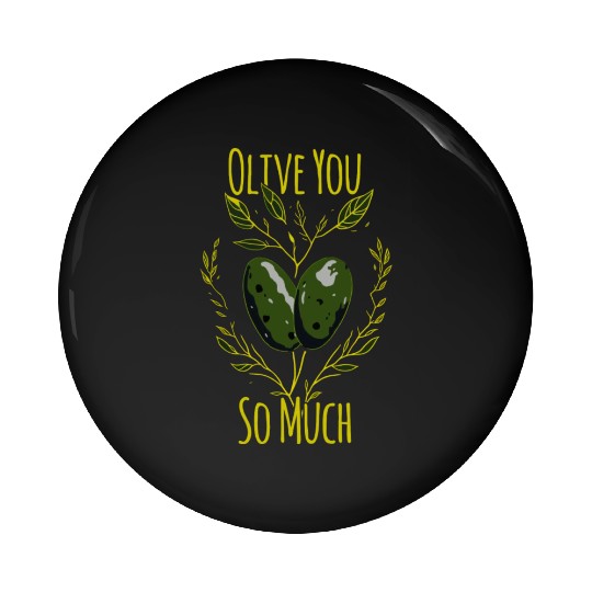 Olive Love Olive Oil I Love You Pin Buttons