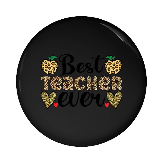 Best Teacher Ever Pin Buttons