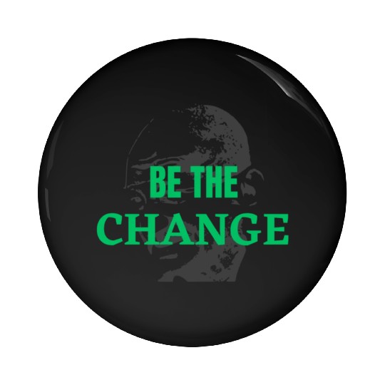 "Be the Change Pin Buttons: Inspire and Empower"