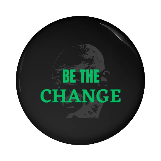 "Be the Change Pin Buttons: Inspire and Empower"