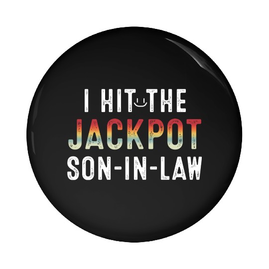 I Hit Son In Law Jackpot Pin Buttons