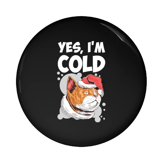 Yes I m Cold Lazy Cat Face Cozy Chilly Days Pin Buttons