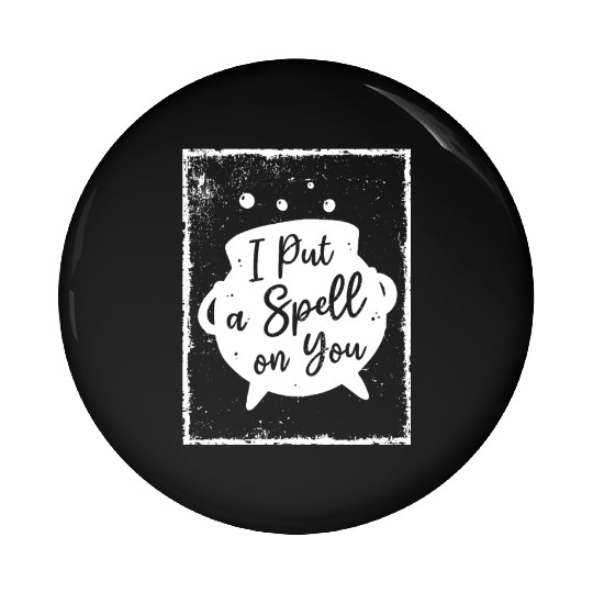 I put a Spell on you - Witchcraft Pin Buttons