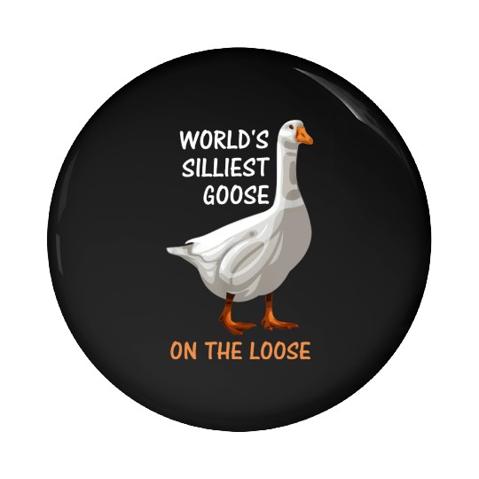 World s Silliest Goose On The Loose Funny Silly Pin Buttons