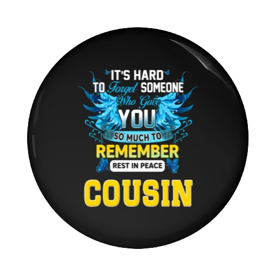 Remember Rest In Peace My Cousin In Memories Of My Pin Buttons