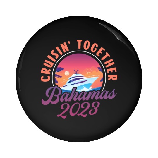 Cruisin Together Bahamas 2023 Pin Buttons