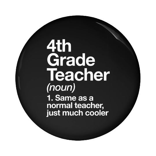 4th Grade Teacher Definition Funny Back To Schoolc Pin Buttons
