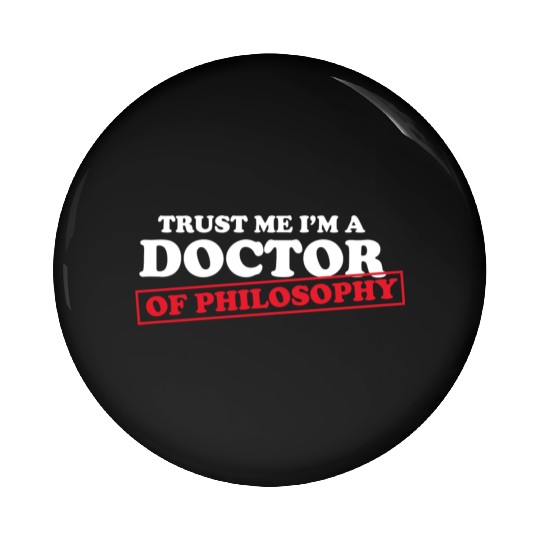 Trust Me Im A Doctor Philosophy Teacher Poetry Pin Buttons