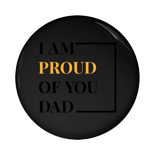 I Am Proud Of You Dad red Pin Buttons
